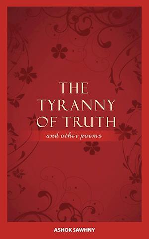 The Tyranny of Truth and Other Poems