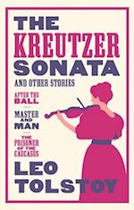 The Kreutzer Sonata and Other Stories: New Translation