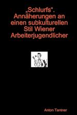 "Schlurfs". Annäherungen an einen subkulturellen Stil Wiener Arbeiterjugendlicher