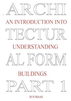 Architectural Form Part 1 An introduction into understanding buildings