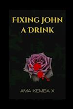 Fixing John A Drink: Interracial, abuse, sexual exploitation, women, girls, broken homes, Survival. 