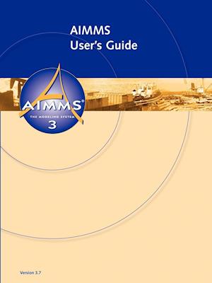 AIMMS - User's Guide