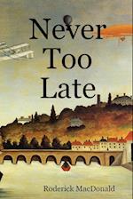 Never Too Late