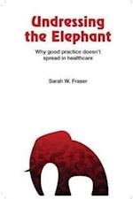 Undressing the Elephant; Why Good Practice Doesn't Spread in Healthcare