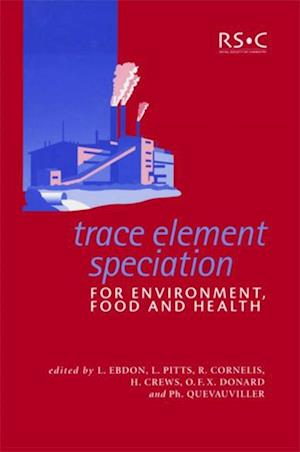 Trace Element Speciation for Environment, Food and Health