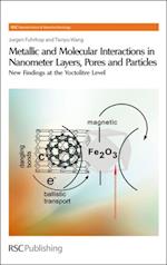 Metallic and Molecular Interactions in Nanometer Layers, Pores and Particles