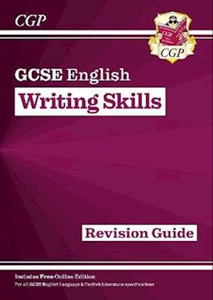 New GCSE English Writing Skills Revision Guide (includes Online Edition)