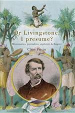 Dr Livingstone I Presume