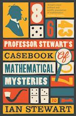Professor Stewart''s Casebook of Mathematical Mysteries