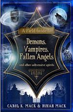 Field Guide to Demons, Vampires, Fallen Angels