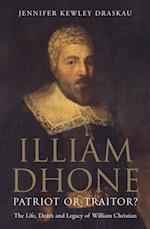 Illiam Dhone: Patriot or Traitor?