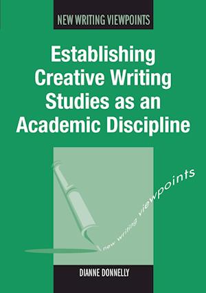 Establishing Creative Writing Studies as an Academic Discipline