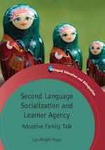 Second Language Socialization and Learner Agency