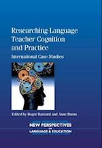 Researching Language Teacher Cognition and Practice