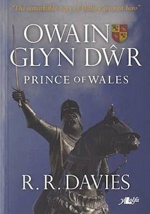 Owain Glyn Dwr - Prince of Wales