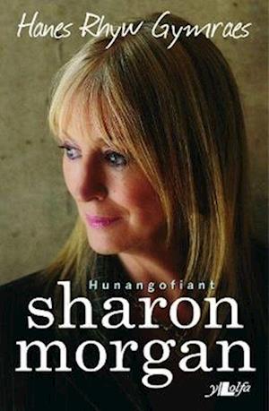 Hanes Rhyw Gymraes - Hunangofiant Sharon Morgan