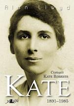 Kate - Cofiant Kate Roberts 1891-1985