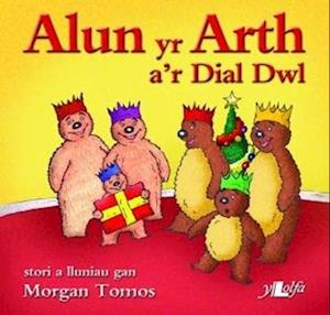 Cyfres Alun yr Arth: Alun yr Arth a'r Dial Dwl