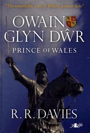 Owain Glyn Dwr - Prince of Wales