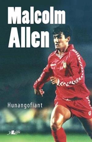 Malcolm Allen – Hunangofiant