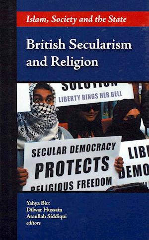 British Secularism and Religion : Islam, Society and the State