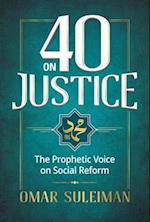 40 on Justice : The Prophetic Voice on Social Reform 