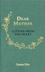 Dear Mother : Letters from the Heart 