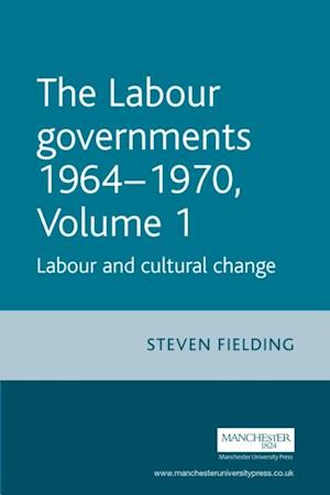 Labour governments 1964-1970 volume 1