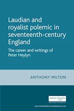 Laudian and Royalist polemic in seventeenth-century England