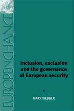 Inclusion, exclusion and the governance of European security