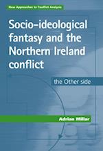 Socio-ideological fantasy and the Northern Ireland conflict