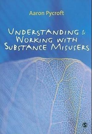 Understanding and Working with Substance Misusers