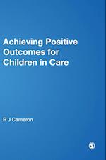 Achieving Positive Outcomes for Children in Care