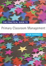 Practical Guide to Primary Classroom Management