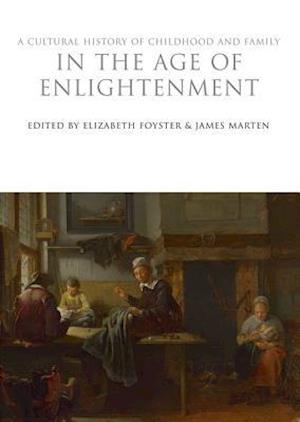A Cultural History of Childhood and Family in the Age of Enlightenment