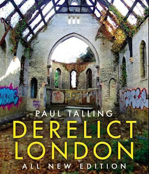 Derelict London: All New Edition