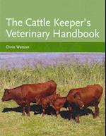 The Cattle Keeper's Veterinary Handbook