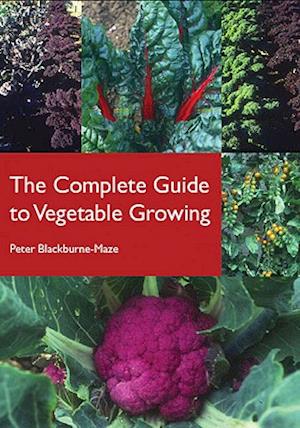 The Complete Guide to Vegetable Growing