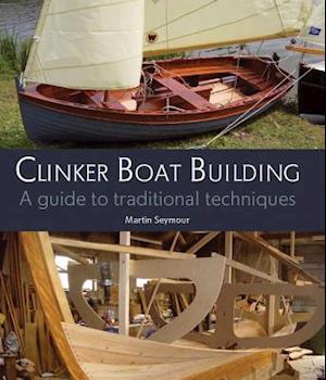 FÃ¥ Clinker Boat Building af Martin Seymour som Hardback 