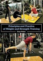 Principles and Practice of Weight and Strength Training