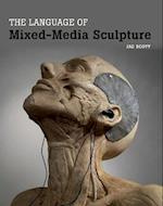 The Language of Mixed-Media Sculpture