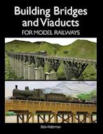 Building Bridges and Viaducts for Model Railways