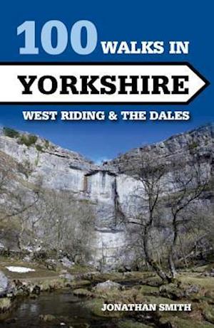 100 Walks in Yorkshire - West Riding and the Dales