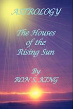 ASTROLOGY; HOUSES OF THE RISING SUN