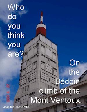 Who do you think you are? On the Bédoin climb of the Mont Ventoux.