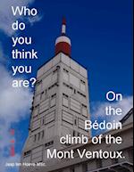 Who do you think you are? On the Bédoin climb of the Mont Ventoux.