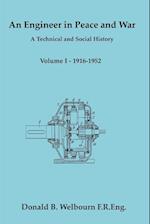 An Engineer in Peace and War - A Technical and Social History - Volume I - 1916-1952