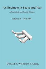 An Engineer in Peace and War - A Technical and Social History - Volume II - 1952-2008