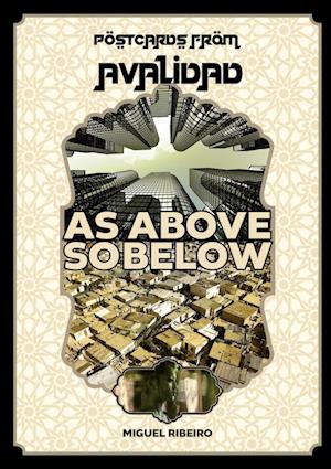 Postcards from Avalidad - As Above, So Below