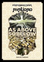 Postcards from Avalidad - As Above, So Below 